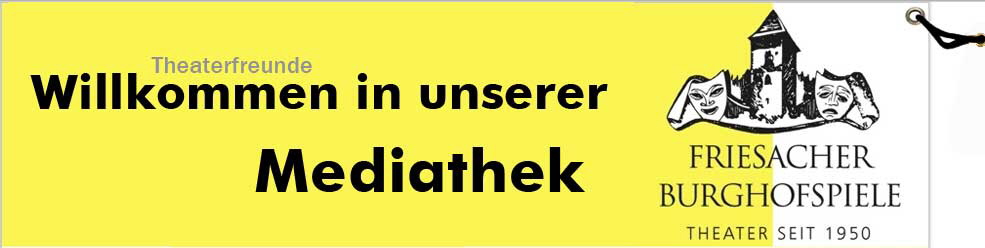 Friesacher Burghofspiele - Mediathek